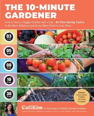 The 10-Minute Gardener -  CaliKim