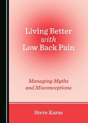 Living Better with Low Back Pain - Steve Karas