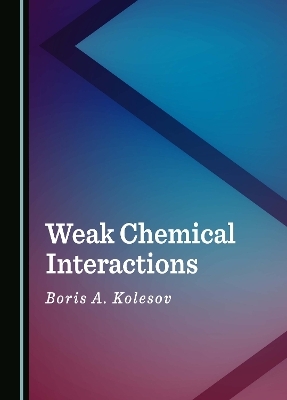 Weak Chemical Interactions - Boris A. Kolesov