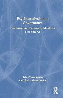 Psychoanalysis and Governance - Kristof Van Assche, Monica Gruezmacher