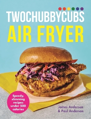 Twochubbycubs Air Fryer Cookbook - James Anderson, Paul Anderson