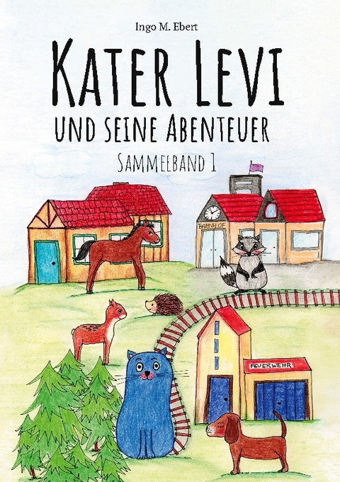 Kater Levi und seine Abenteuer - Ingo M. Ebert