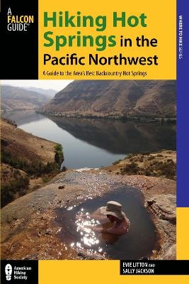 Hiking Hot Springs in the Pacific Northwest - Evie Litton, Sally Jackson