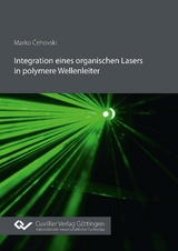 Integration eines organischen Lasers in polymere Wellenleiter - Marko Čehovski