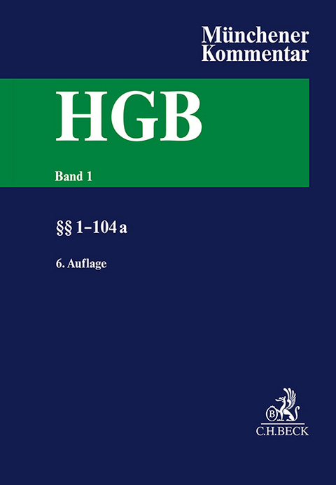 Münchener Kommentar zum Handelsgesetzbuch Band 1: Erstes Buch. Handelsstand §§ 1-104a - 