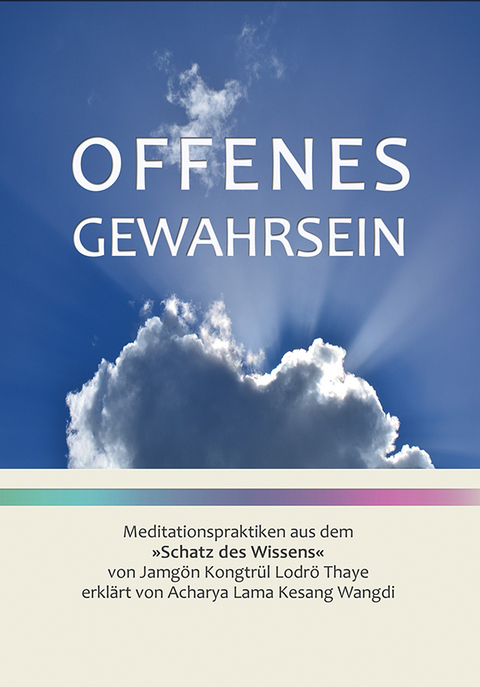 OFFENES GEWAHRSEIN - Kesang Wangdi, Jamgön Kongtrül Lodrö Thaye