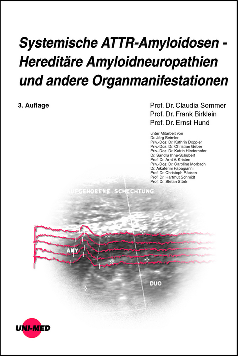 Systemische ATTR-Amyloidosen - Hereditäre Amyloidneuropathien und andere Organmanifestationen - Claudia Sommer, Frank Birklein, Ernst Hund