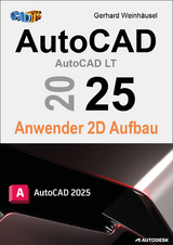 AutoCAD 2025 Anwender 2D Aufbau - Gerhard Weinhäusel