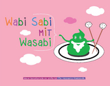 Wabi Sabi mit Wasabi - Patricia Schmid