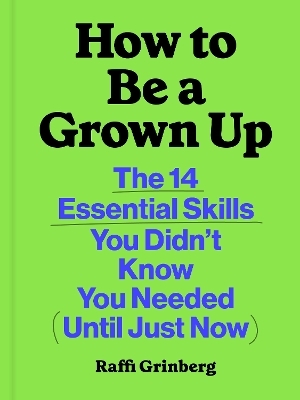 How to Be a Grown Up - Raffi Grinberg