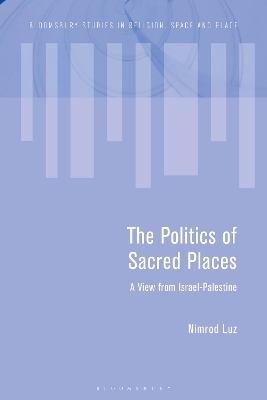 The Politics of Sacred Places - Nimrod Luz