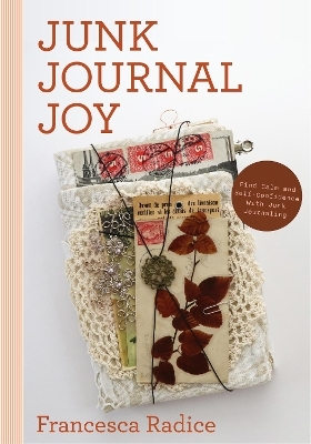 Junk Journal Joy - Francesca Radice