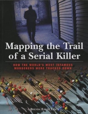 Mapping the Trail of a Serial Killer - Brenda Lewis