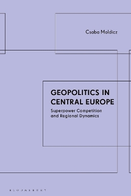 Geopolitics in Central Europe - Csaba Moldicz