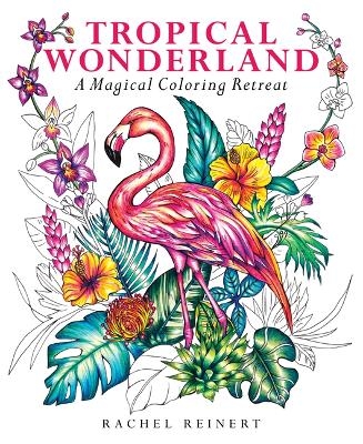 Tropical Wonderland - Rachel Reinert