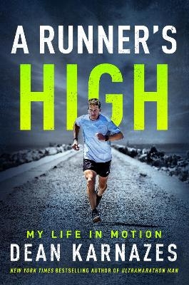 A Runner’s High - Dean Karnazes