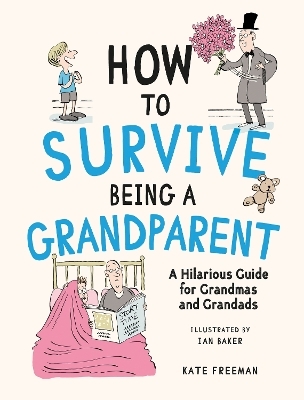 How to Survive Being a Grandparent - Kate Freeman