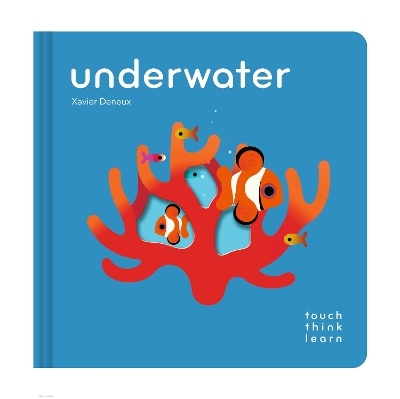 TouchThinkLearn: Underwater - Xavier Deneux