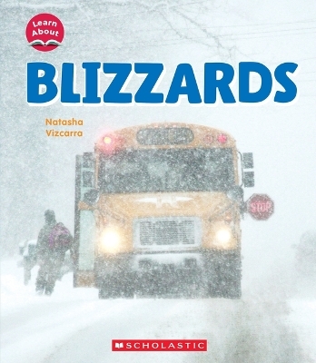 Blizzards (Learn About: Wild Weather) - Natasha Vizcarra