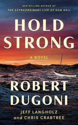 Hold Strong - Robert Dugoni, Jeff Langholz, Chris Crabtree