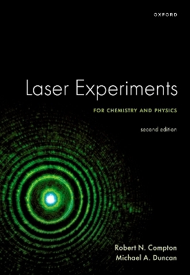 Laser Experiments for Chemistry and Physics, Second Edition - Prof Robert N. Compton, Prof Michael A. Duncan