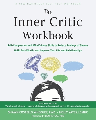 The Inner Critic Workbook - Holly Yates, Mavis Tsai, Shawn C. Whooley