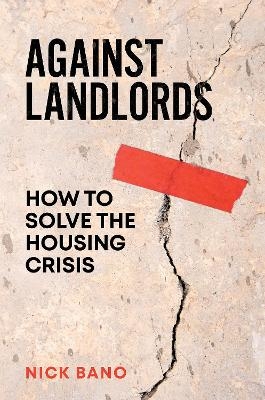 Against Landlords - Nick Bano