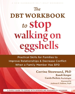 The DBT Workbook to Stop Walking on Eggshells - Anthony P Dubose, Corrine Stoewsand, Pechon Carola, Randi Kreger