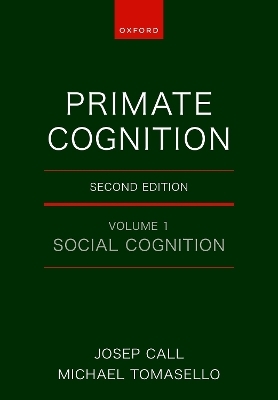 Primate Cognition: Volume 1 - Josep Call, Michael Tomasello