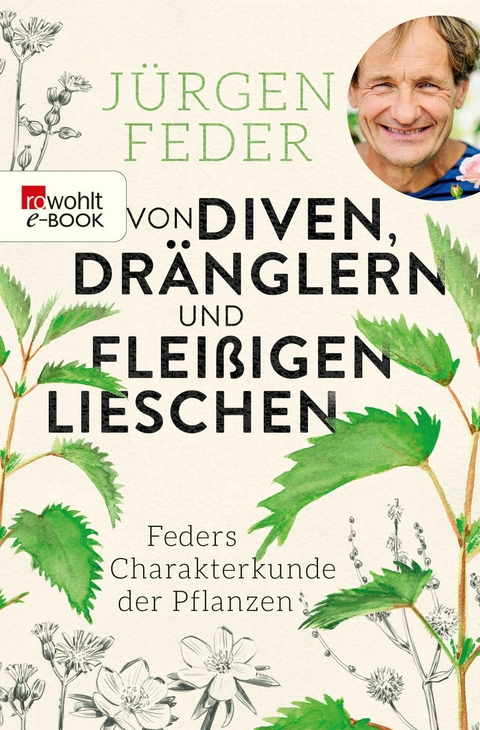 Von Diven, Dränglern und fleißigen Lieschen -  Jürgen Feder