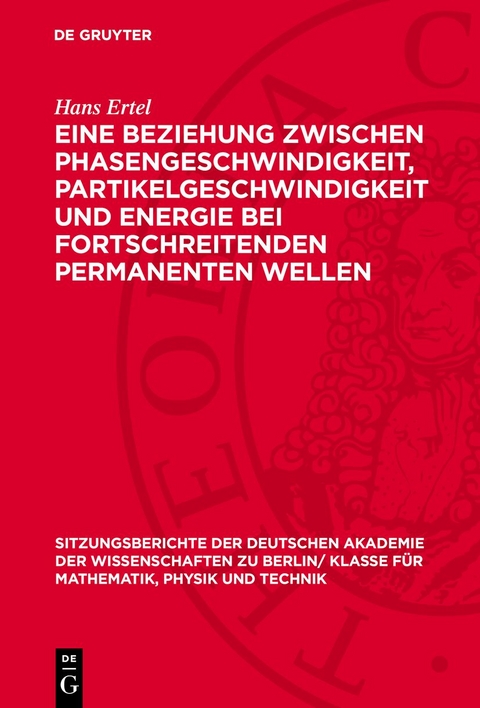 Eine Beziehung zwischen Phasengeschwindigkeit, Partikelgeschwindigkeit und Energie bei fortschreitenden permanenten Wellen - Hans Ertel