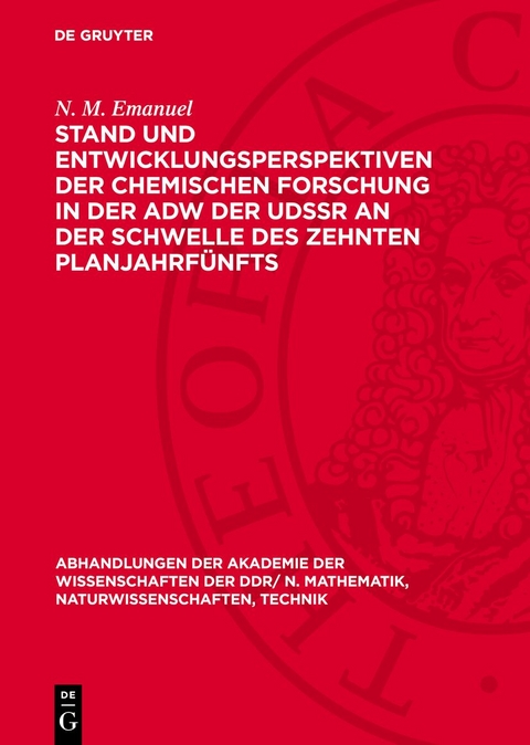 Stand und Entwicklungsperspektiven der chemischen Forschung in der AdW der UdSSR an der Schwelle des zehnten Planjahrfünfts - N. M. Emanuel