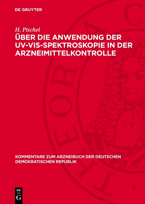 Über die Anwendung der UV-VIS-Spektroskopie in der Arzneimittelkontrolle - H. Pischel