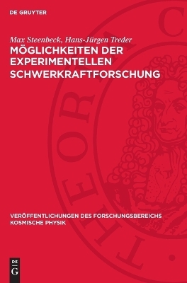 Möglichkeiten der experimentellen Schwerkraftforschung - Max Steenbeck, Hans-Jürgen Treder