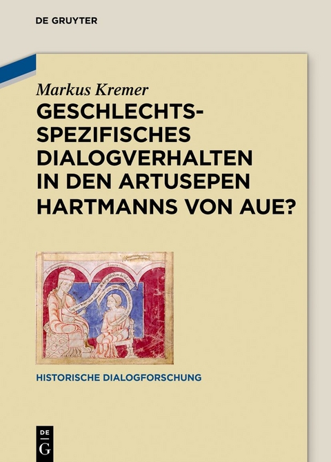 Geschlechtsspezifisches Dialogverhalten in den Artusepen Hartmanns von Aue? - Markus Kremer