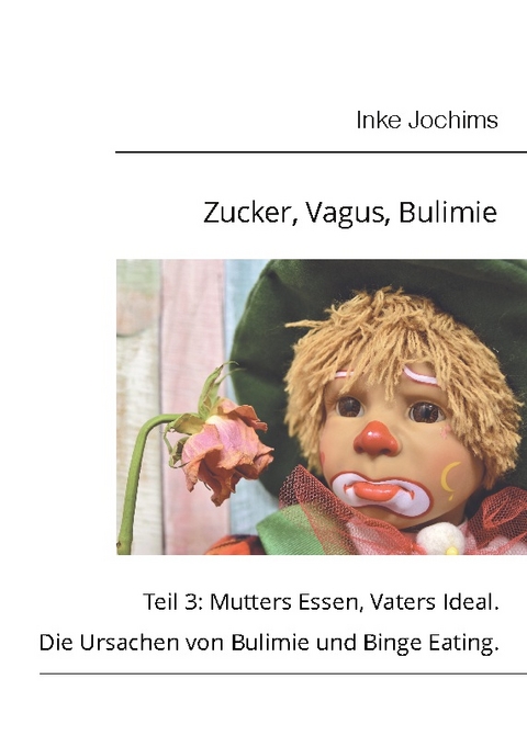 Zucker, Vagus, Bulimie - Inke Jochims