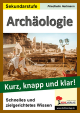 Archäologie - Kurz, knapp und klar! - Friedhelm Heitmann