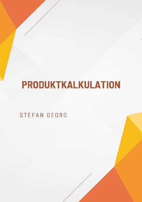 Produktkalkulation - Stefan Georg