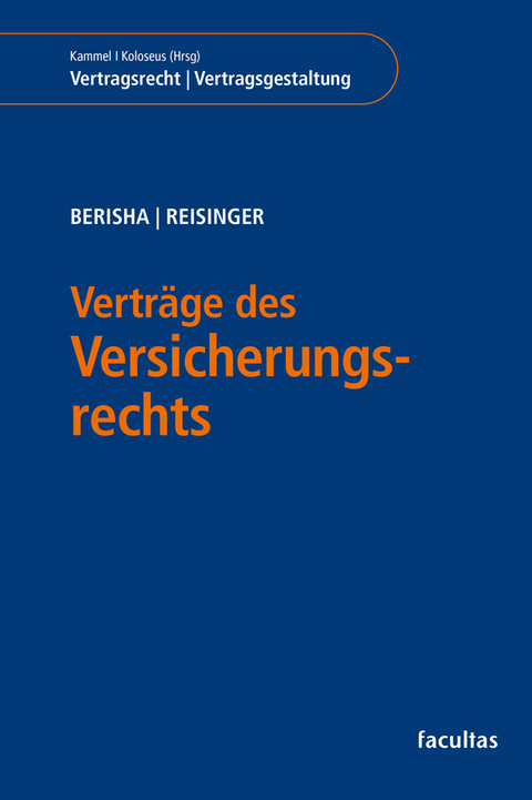 Verträge des Versicherungsrechts - Arlinda Berisha, Wolfgang Reisinger