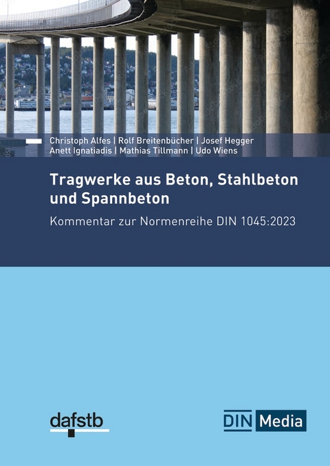 Tragwerke aus Beton, Stahlbeton und Spannbeton - Christoph Alfes, Anett Ignatiadis, Udo Wiens