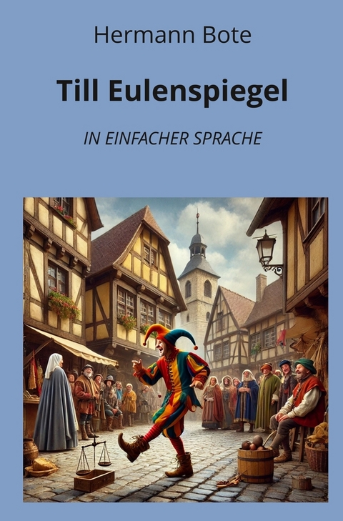 Till Eulenspiegel: In Einfacher Sprache - Hermann Bote