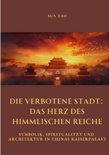 Die Verbotene Stadt: Das Herz des Himmlischen Reiche - Tao Sun