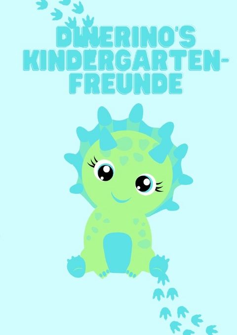 Dinerino's Kindergartenfreunde - Lisa Kohler