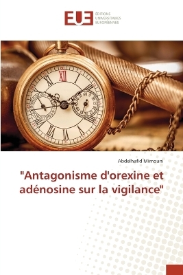 "Antagonisme d'orexine et ad�nosine sur la vigilance" - Abdelhafid Mimouni