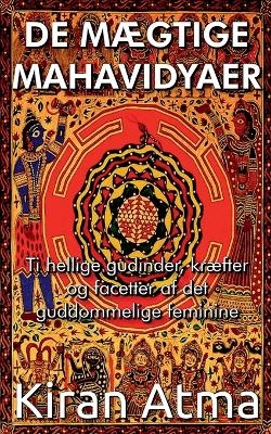 De mægtige mahavidyaer - Kiran Atma