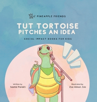 Tut Tortoise Pitches An Idea - Neetal Parekh