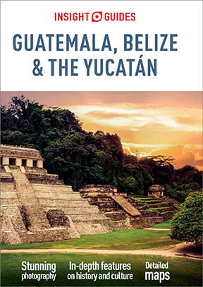 Insight Guides Guatemala, Belize and Yucatan (Travel Guide eBook) - Insight Guides