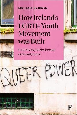 How Ireland’s LGBTQ+ Youth Movement was Built - Michael Barron