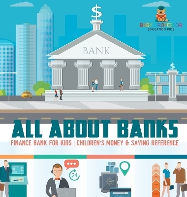 All about Banks - Finance Bank for Kids Children's Money & Saving Reference -  Baby Professor