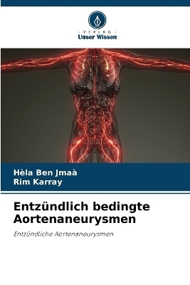 Entzündlich bedingte Aortenaneurysmen - Hèla Ben Jmaà, Rim Karray